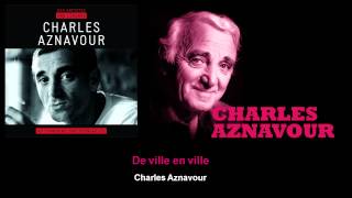 Watch Charles Aznavour De Ville En Ville video