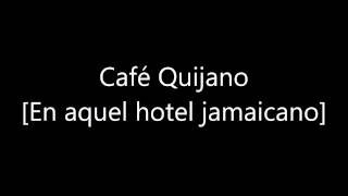 Watch Cafe Quijano En Aquel Hotel Jamaicano video