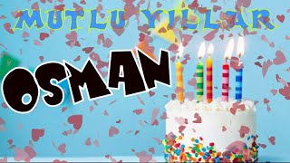 Mutlu yıllar iyi ki doğdun OSMAN | Happy birthday to you | İsminize özel doğum g