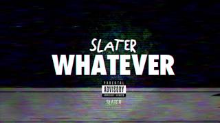 Watch Slater Whatever video