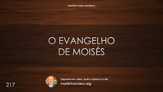 Martinho Lutero Semblano - O Evangelho de Moisés