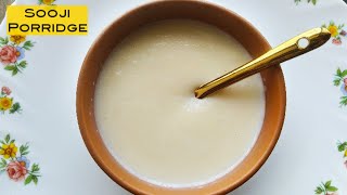 Sooji Porridge For 6 Months+ Babies | Healthy Semolina Porridge / Rava Porridge 