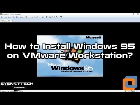 How to Install Windows 95 on VMware Workstation 15 / 14 | SYSNETTECH Solutions