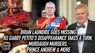 Brian Laundrie Goes Missing As Gabby Petito's Disappearance Takes A Turn, Murdaugh Murders, & More