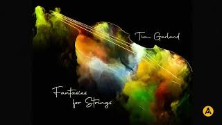 Fantasies For Strings - Tim Garland Audio Network