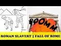 Ancient Roman Slavery Actually | Fall of Rome