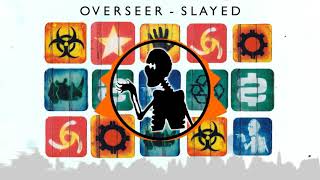 Watch Overseer Slayed video