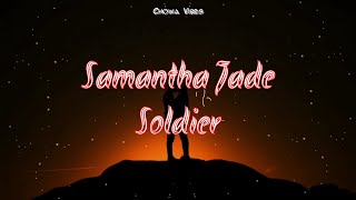 Samantha Jade -Soldier ⬆(Lyrics)⬇