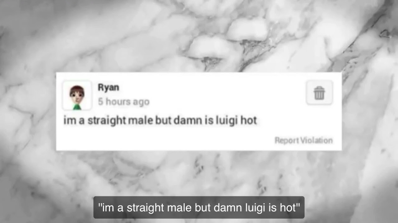 I'm a straight male but damn Luigi is hot.” - YouTube