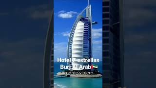 Burj Al Arab Es El Primer Hotel De 7 Estrellas En El Mundo