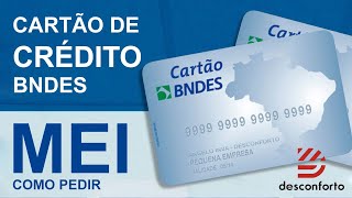 Bndes Libera Cartão De Crédito Para Mei - Veja Como Solicitar