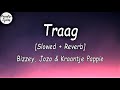 Bizzey - Traag ft. Jozo _ Kraantje Pappie [Slowed + Reverb] (Lyrics Video)