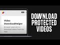 How to Download Protected Videos From Any Site