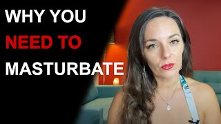 3 KEY REASONS WHY YOU NEED TO MASTURBATE | Masturbation Benefits
