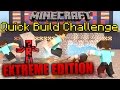 Minecraft Quick Build Challenge Extreme Edition! (Extremisode 3)