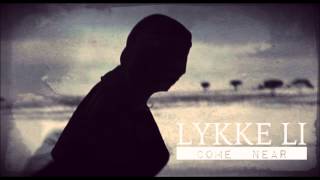 Watch Lykke Li Come Near video
