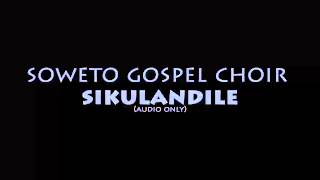 Watch Soweto Gospel Choir Sikulandile video