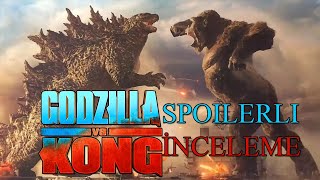 Godzilla Vs Kong Filmi Spoilerlı İnceleme