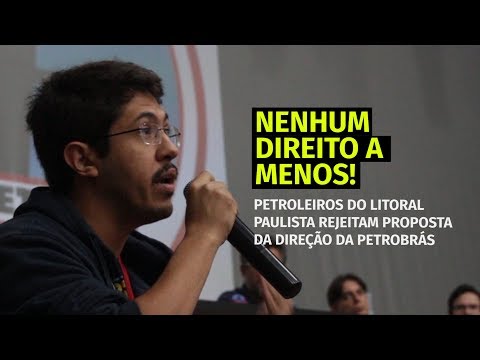 Petroleiros do Litoral Paulista rejeitam 2 proposta