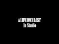 A Life Once Lost - Studio Session - Vocals