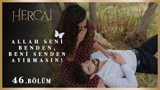 Gerçek Sevda Bu Dünyada Da Cenneti Yaşatır - Hercai 46.Bölüm