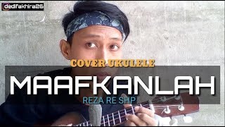 MAAFKANLAH - REZA RE VERSI UKULELE MerduLah
