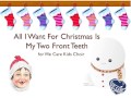 view All I Want For Christmas Is My Two Front Teeth