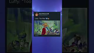 Luffy Too Slow
