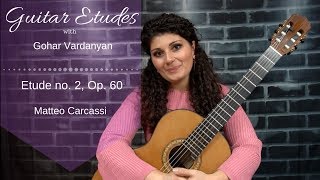 Etude no 2, Op. 60 by Matteo Carcassi | Guitar Etudes with Gohar Vardanyan