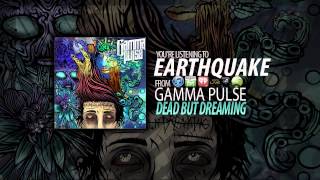 Watch Gamma Pulse Earthquake video