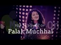 Best of palak muchhal |Top 10  bollywood hits songs |JUKEBOX
