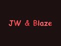 JW & Blaze - Palance