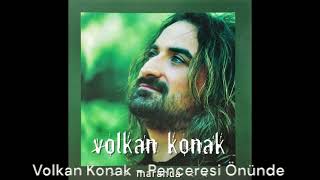 Volkan Konak - Penceresi Önünde