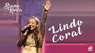 Watch Bruna Karla Lindo Coral video