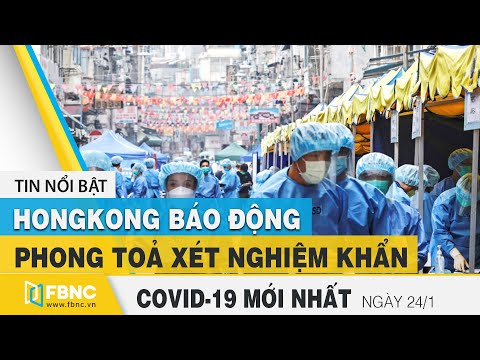 Tin tức Covid-19 mới nhất hôm nay 24/1 | Dich Virus Corona Việt Nam hôm nay | FBNC