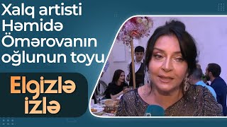 Xalq Artisti Həmidə Ömərova - Oğlum Sevdiyi Qızla Evlənir - Elgizlə Izlə
