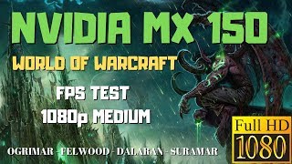 Nvidia MX150 World Of Warcraft FPS 1080p Medium Settings