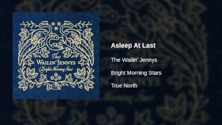 Watch Wailin Jennys Asleep At Last video