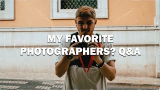 My favorite photographers? - Q&A