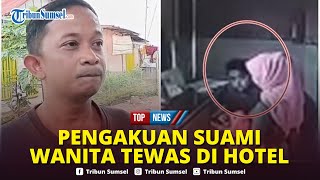 Suami Wanita Yang Ditemukan Tewas Di Hotel Sebut Tak Kenal Pria Di Cctv, Klaim Janin Istri Anaknya