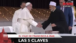 Las 5 claves para seguir el viaje de Francisco a Irak