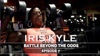 Iris Kyle - Battle Beyond The Odds - Episode 7