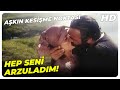 Aşkın Kesişme Noktası | Hürmet, Ormanda Yabancı ile Birlikte Oluyor | Türk Filmi