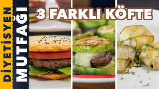 3 FARKLI KÖFTELİ TARİF | Diyetisyen Mutfağı