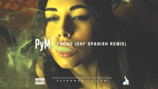 Fuego - Pym (Dnf Spanish Remix) [Fireboy Forever]