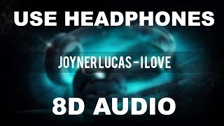 Joyner Lucas I Love 8d Audio Joyner Lucas I Love 8d Audio
