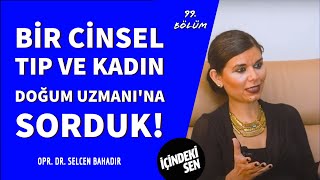 Bir Kadın Doğum Uzmanına Sorduk 99.Bölüm