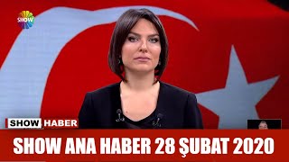 Show Ana Haber 28 Şubat 2020