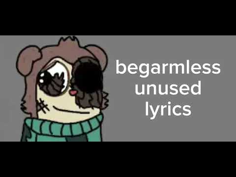 begarmless unused lyrics