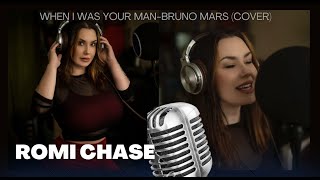 Romi Chase - When I Was Your Man (Bruno Mars Cover)